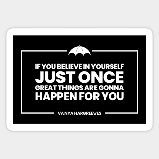 Vanya Hargreeves Quote - great things are gonna happen for you Sticker